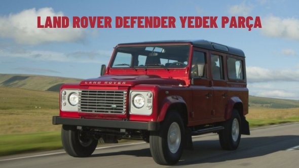 Land Rover Defender Yedek Parça